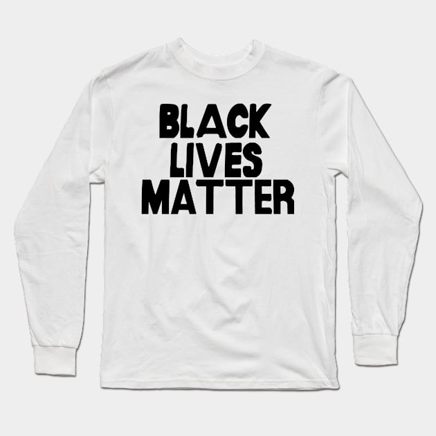 Black Lives Matter Long Sleeve T-Shirt by moanlisa